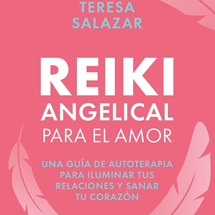 REIKI ANGENICAL PARA EL AMOR | TERESA SALAZAR