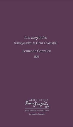 LOS NEGROIDES | FERNANDO GONZALEZ