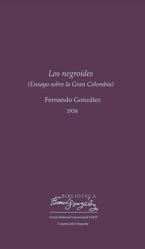 LOS NEGROIDES | FERNANDO GONZALEZ