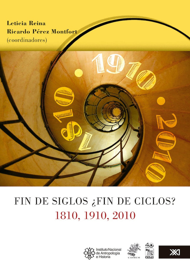 FIN DE SIGLOS ¿FIN DE CICLOS? 1810, 1910, 2010 | LETICIA REINA