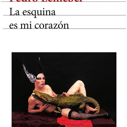 LA ESQUINA ES MI CORAZON | PEDRO LEMEBEL