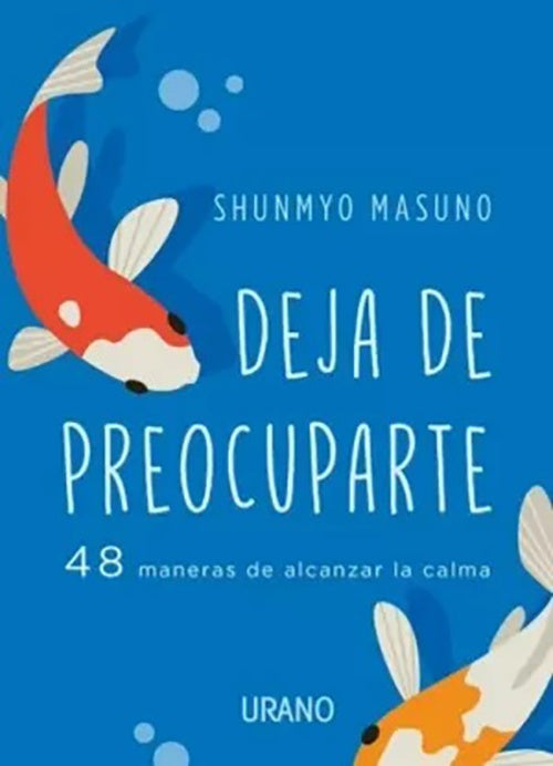 DEJA DE PREOCUPARTE | SHUNMYO MASUNO