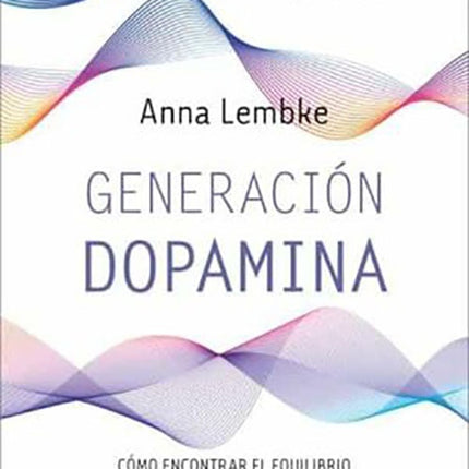 GENERACION DOPAMINA | ANNA LEMBKE