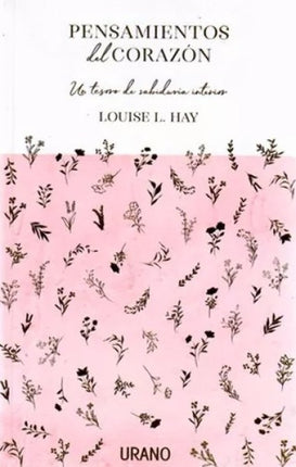 PENSAMIENTOS DEL CORAZON | LOUISE HAY