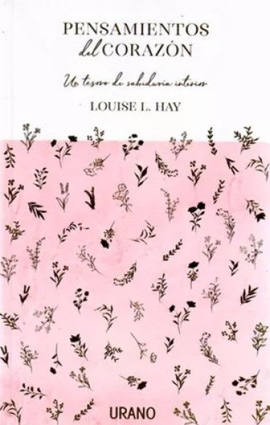 PENSAMIENTOS DEL CORAZON | LOUISE HAY