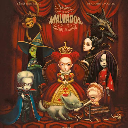 INFANCIA DE LOS MALVADOS, VILLANOS Y MALEFICOS, LA | BENJAMIN LACOMBE