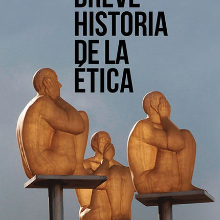 BREVE HISTORIA DE LA ETICA | VICTORIA CAMPS