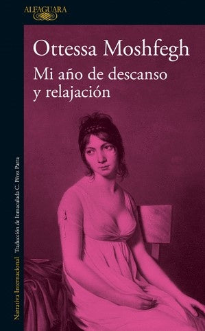 MI AÑO DE DESCANSO Y RELAJACION | OTTESSA MOSHFEGH