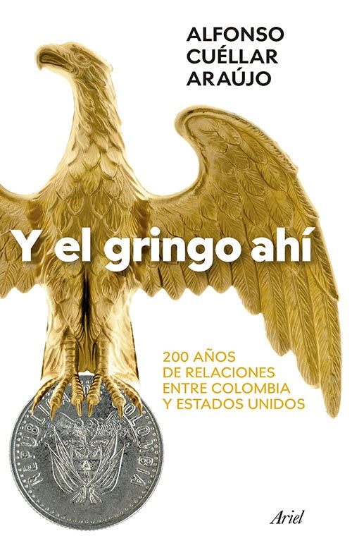 Y EL GRINGO AHI | ALFONSO CUELLAR ARAUJO