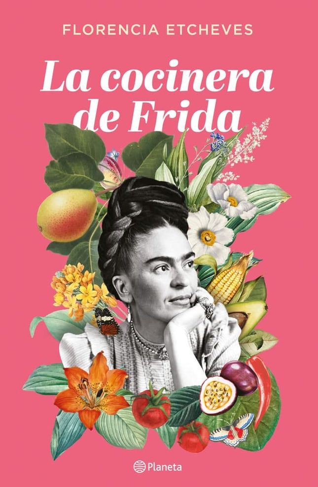 COCINERA DE FRIDA, LA | FLORENCIA ETCHEVEZ
