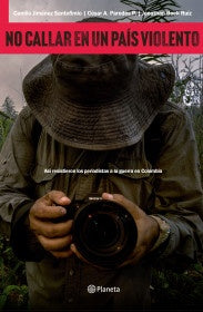 NO CALLAR EN UN PAIS VIOLENTO | CAMILO JIMENEZ