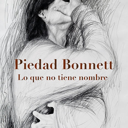 LO QUE NO TIENE NOMBRE (ED. ESPECIAL) | PIEDAD BONNETT