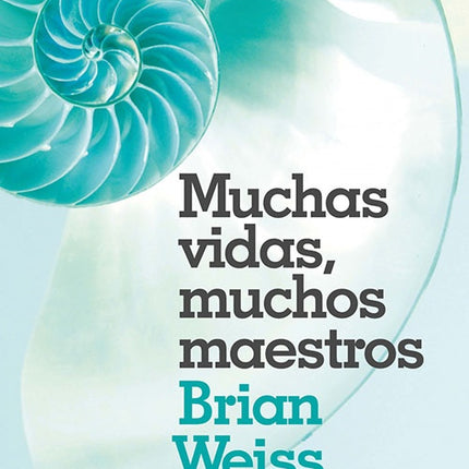 MUCHAS VIDAS, MUCHOS MAESTROS | BRIAN WEISS