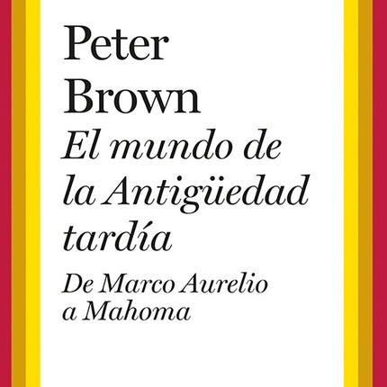MUNDO DE LA ANTIGUEDAD TARDIA, EL | PETER BROWN