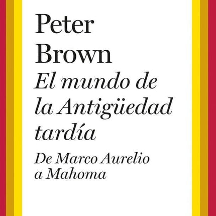 MUNDO DE LA ANTIGUEDAD TARDIA, EL | PETER BROWN