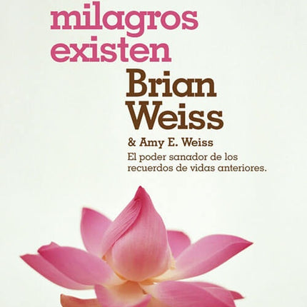 LOS MILAGROS QUE EXISTEN | BRIAN WEISS