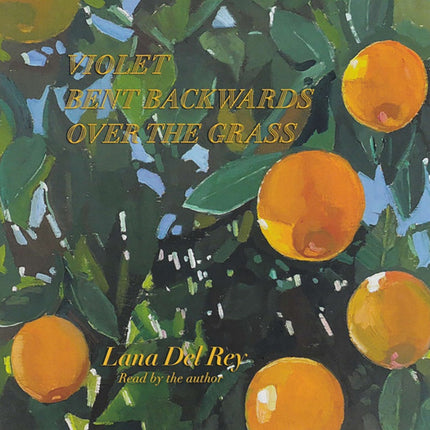 VIOLET BENT BACKWARDS OVER THE GRASS | LANA DEL REY