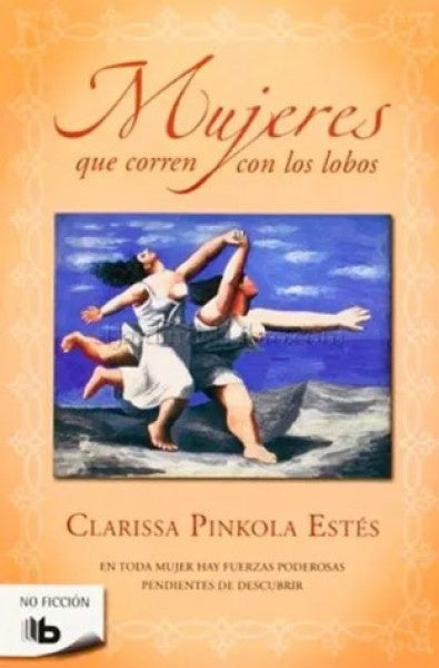 MUJERES QUE CORREN CON LOS LOBOS | CLARISSA PINKOLA ESTES