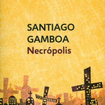 NECROPOLIS | SANTIAGO GAMBOA
