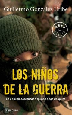 NIÑOS DE LA GUERRA, LOS | GUILLERMO GONZALEZ URIBE