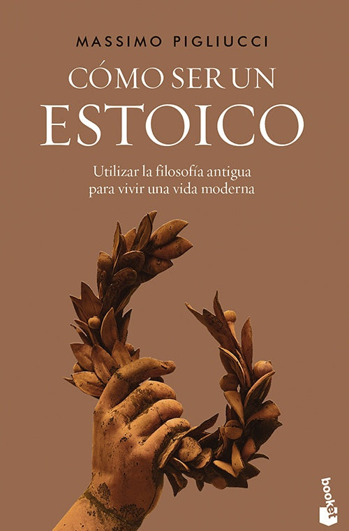 COMO SER UN ESTOICO | MASSIMO PIGLIUCCI