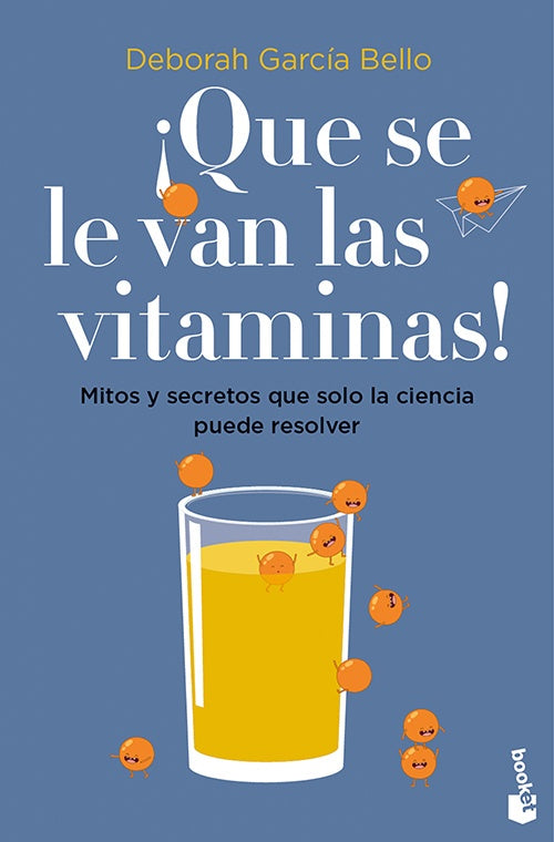 QUE SE LE VAN LAS VITAMINAS! | DEBORAH GARCIA BELLO