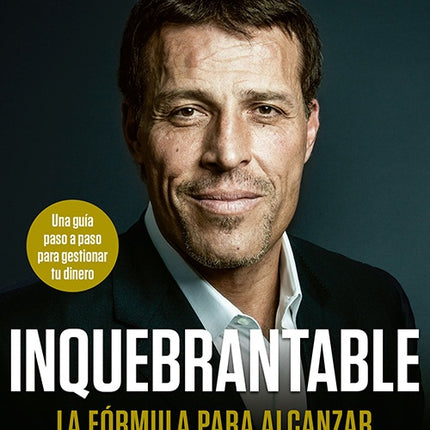 INQUEBRANTABLE | TONY ROBBINS