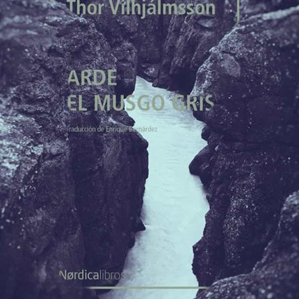 ARDE EL MUSGO GRIS | THOR VILHJALMSSON