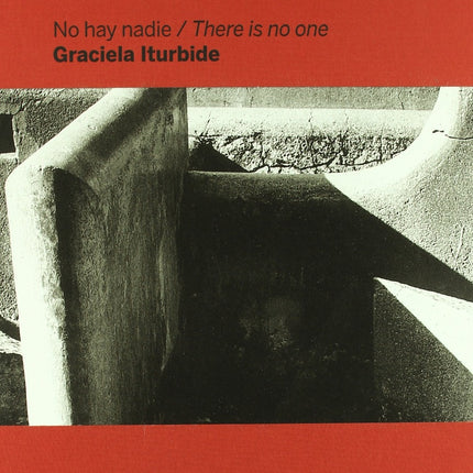 NO HAY NADIE / THERE IS NO ONE | GRACIELA ITURBIDE