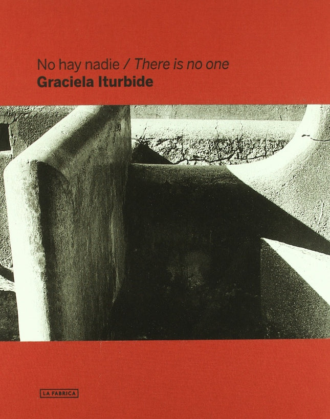 NO HAY NADIE / THERE IS NO ONE | GRACIELA ITURBIDE