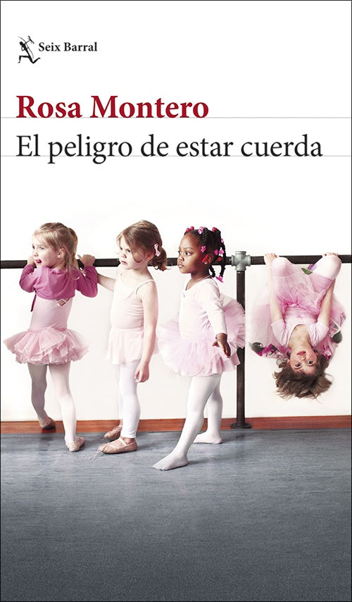 EL PELIGRO DE ESTAR CUERDA | ROSA MONTERO