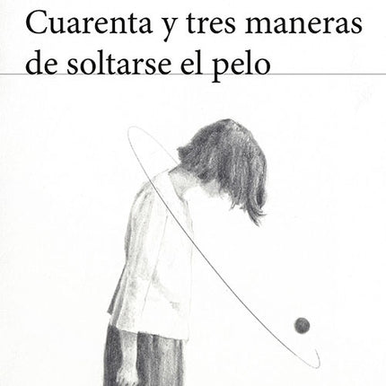 CUARENTA Y TRES MANERAS DE SOLTARSE EL PELO | ELVIRA SASTRE