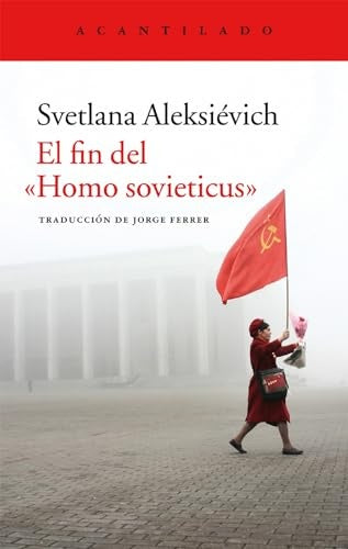 EL FIN DEL HOMO SOVIETICUS | SVETLANA ALEXIEVICH