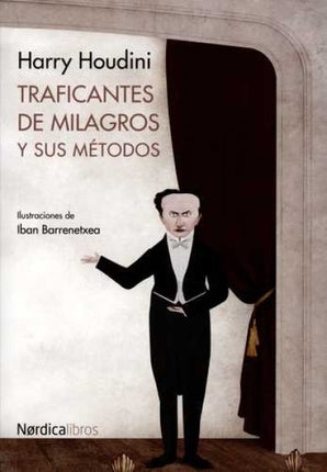 TRAFICANTES DE MILAGROS Y SUS METODOS | HARRY HOUDINI