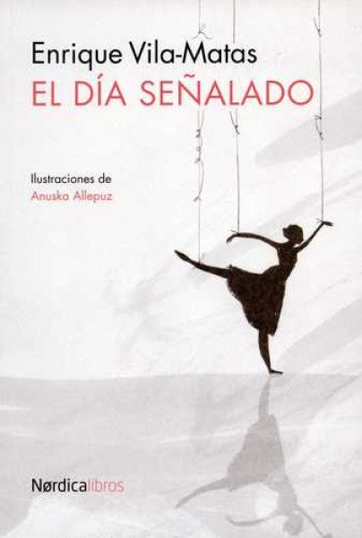 DIA SEÑALADO, EL | ENRIQUE VILA-MATAS