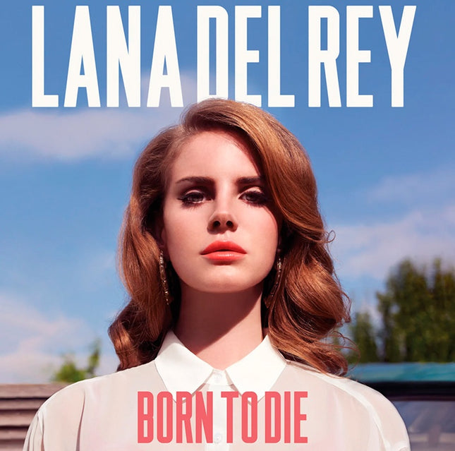 BORN TO DIE | LANA DEL REY
