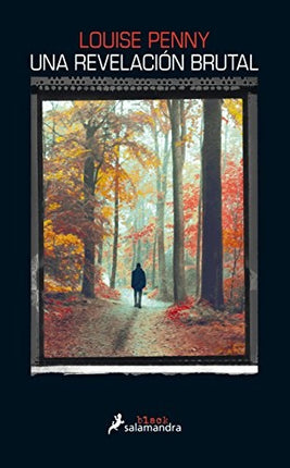 UNA REVELACION BRUTAL | LOUISE PENNY