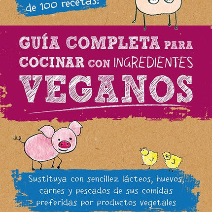 GUIA COMPLETA PARA COCINAR CON INGREDIENTES VEGANO | JONI MARIE NEWMAN