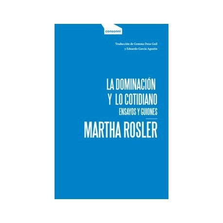 DOMINACION Y LO COTIDIANO, LA | MARTHA ROSLER