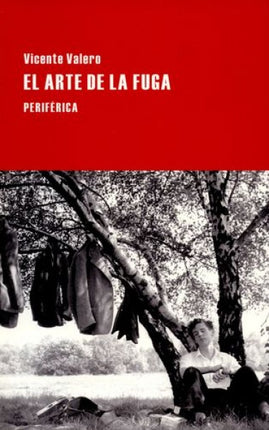 ARTE DE LA FUGA, EL | VICENTE VALERO