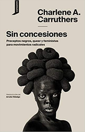 SIN CONCESIONES | CHARLENE A. CARRUTHERS