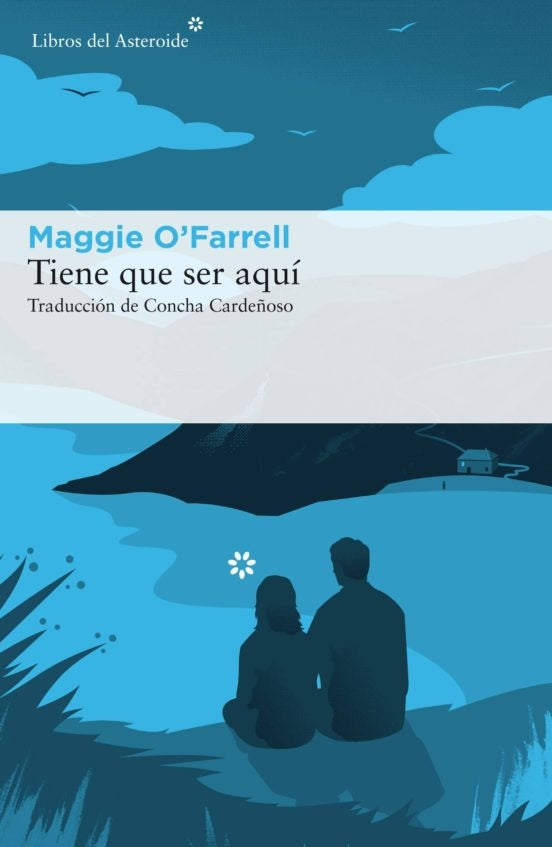 TIENE QUE SER AQUI | MAGGIE O'FARRELL