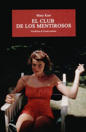 CLUB DE LOS MENTIROSOS, EL | MARY KARR