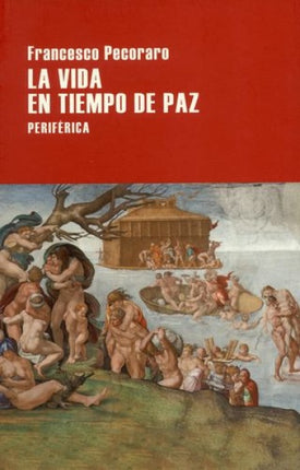 VIDA EN TIEMPO DE PAZ, LA | FRANCESCO PECORARO