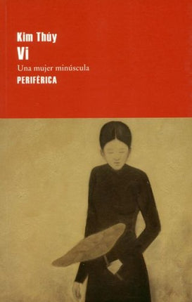 VI UNA MUJER MINUSCULA | KIM THUY