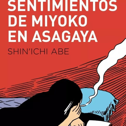 LOS SENTIMIENTOS DE MIYOKO EN ASAGAYA | SHIN'ICHI ABE