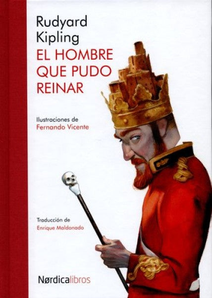 HOMBRE QUE NUNCA PUDO REINAR,EL | RUDYARD KIPLING
