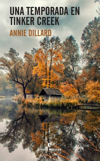 UNA TEMPORADA EN TINKER CREEK | ANNIE DILLARD