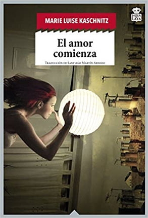 AMOR COMIENZA, EL | MARIE LUISE KASCHNITZ