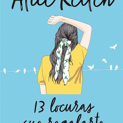 13 LOCURAS QUE REGALARTE | ALICE KELLEN